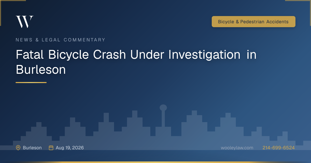 Fatal Bicycle Crash Under Investigation in Burleson - Bicycle & Pedestrian Accidents