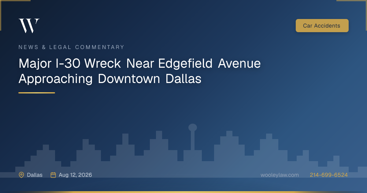 Major I-30 Wreck Near Edgefield Avenue Approaching Downtown Dallas - Car Accidents