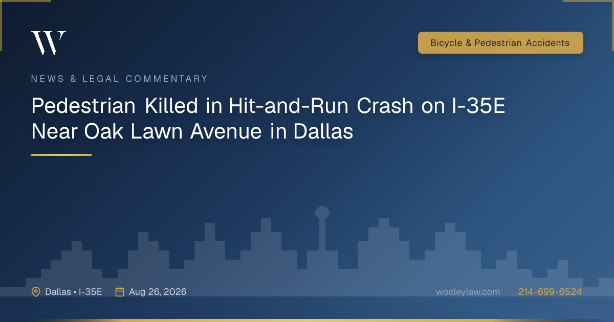 Pedestrian Killed in Hit-and-Run Crash on I-35E Near Oak Lawn Avenue in Dallas - Bicycle & Pedestrian Accidents