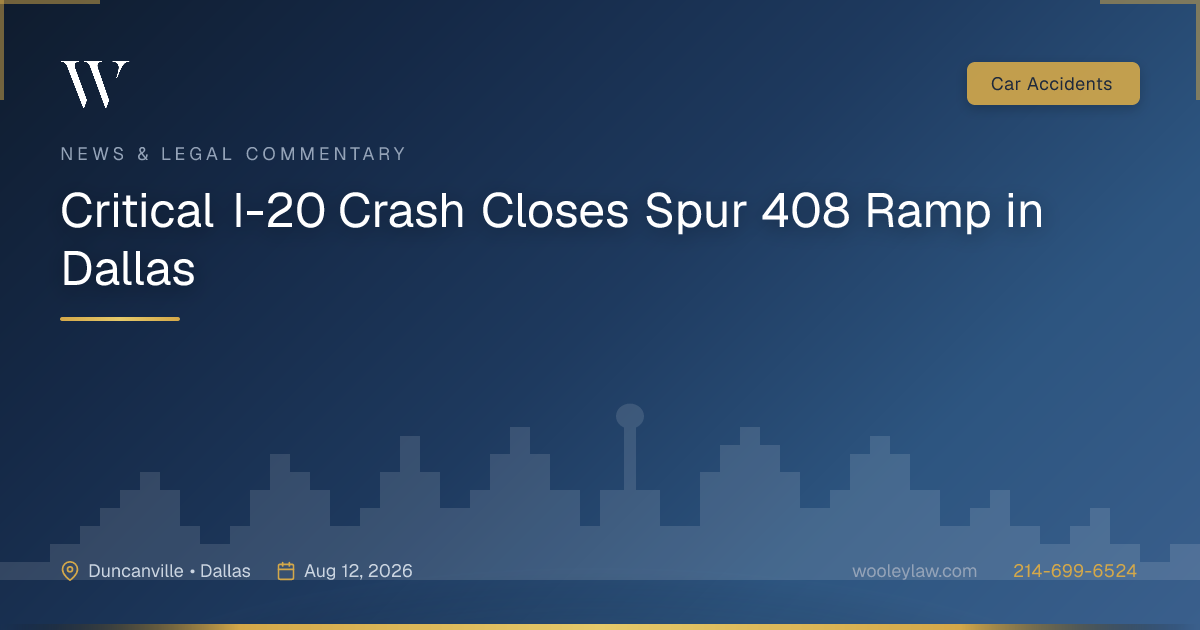 Critical I-20 Crash Closes Spur 408 Ramp in Dallas - Car Accidents