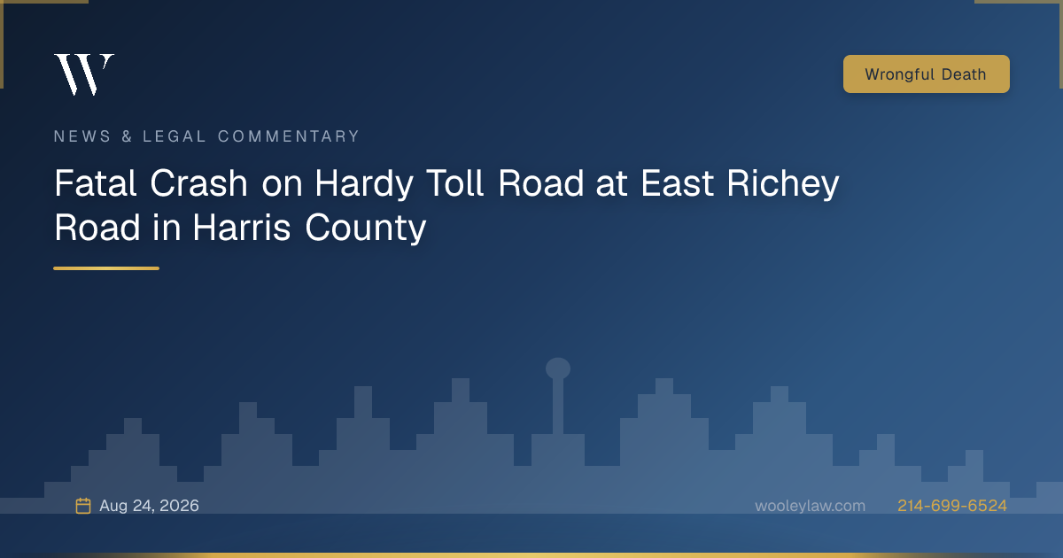 Fatal Crash on Hardy Toll Road at East Richey Road in Harris County - Wrongful Death