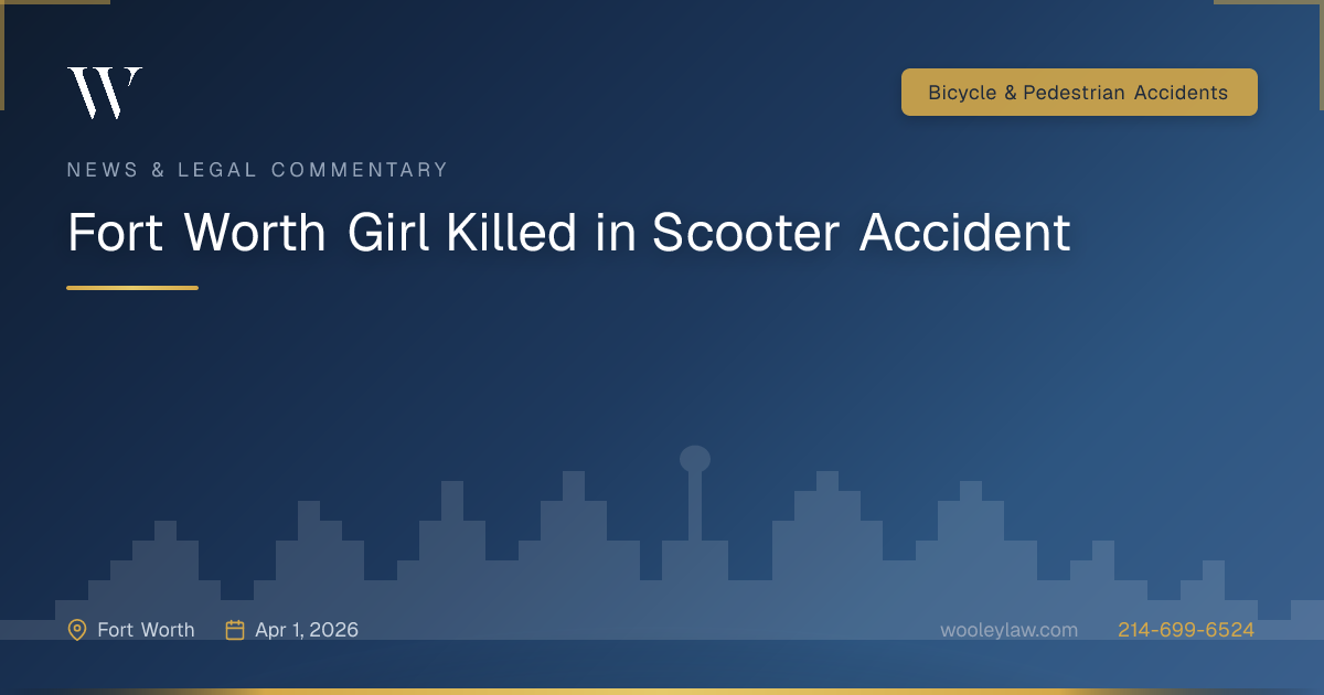 Fort Worth Girl Killed in Scooter Accident - Bicycle & Pedestrian Accidents