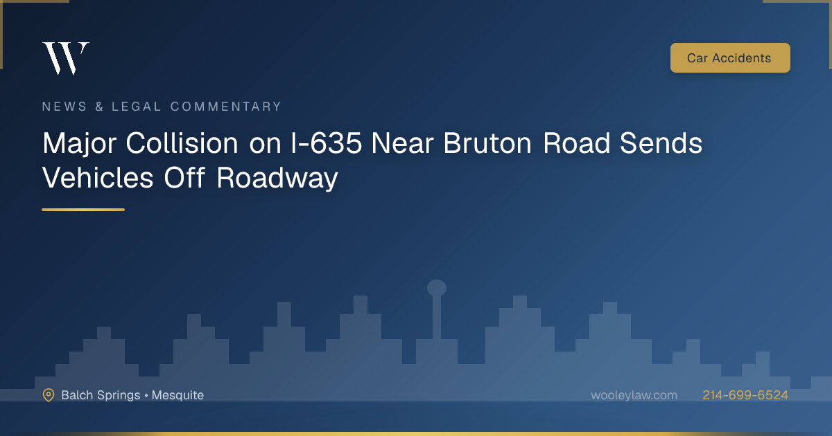 Major Collision on I-635 Near Bruton Road Sends Vehicles Off Roadway - Car Accidents