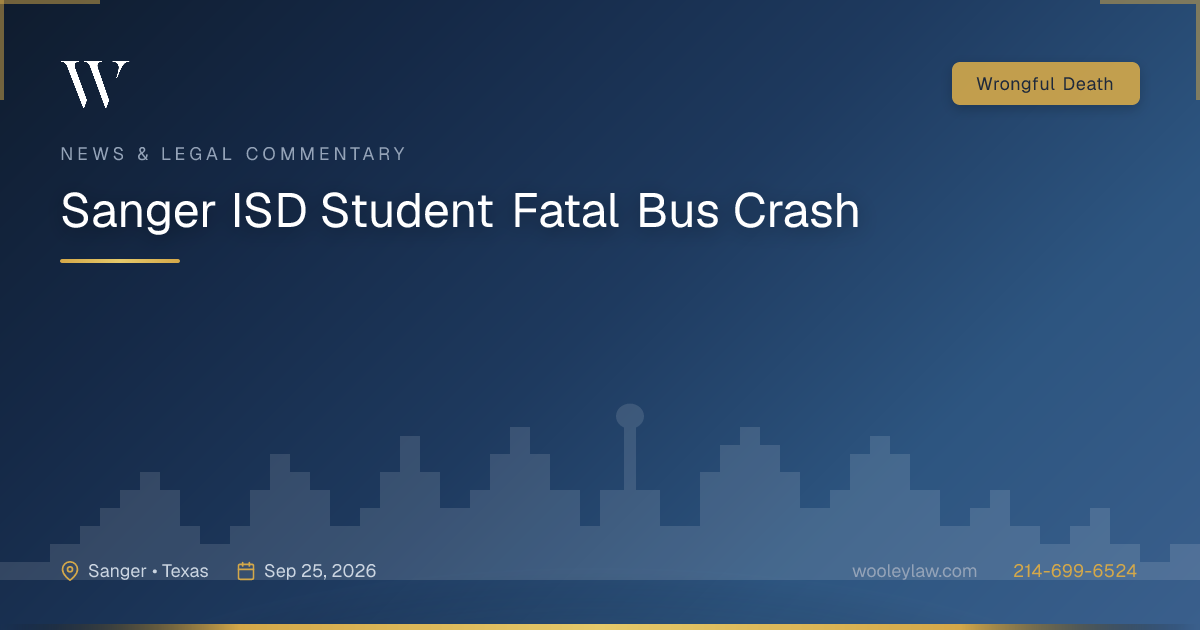 Sanger ISD Student Fatal Bus Crash - Wrongful Death