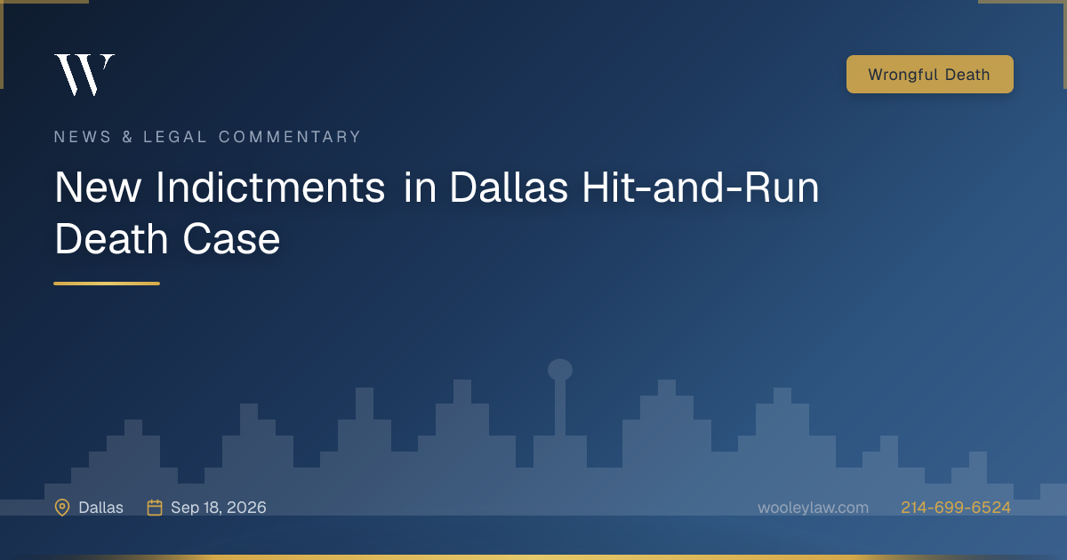 New Indictments in Dallas Hit-and-Run Death Case - Wrongful Death