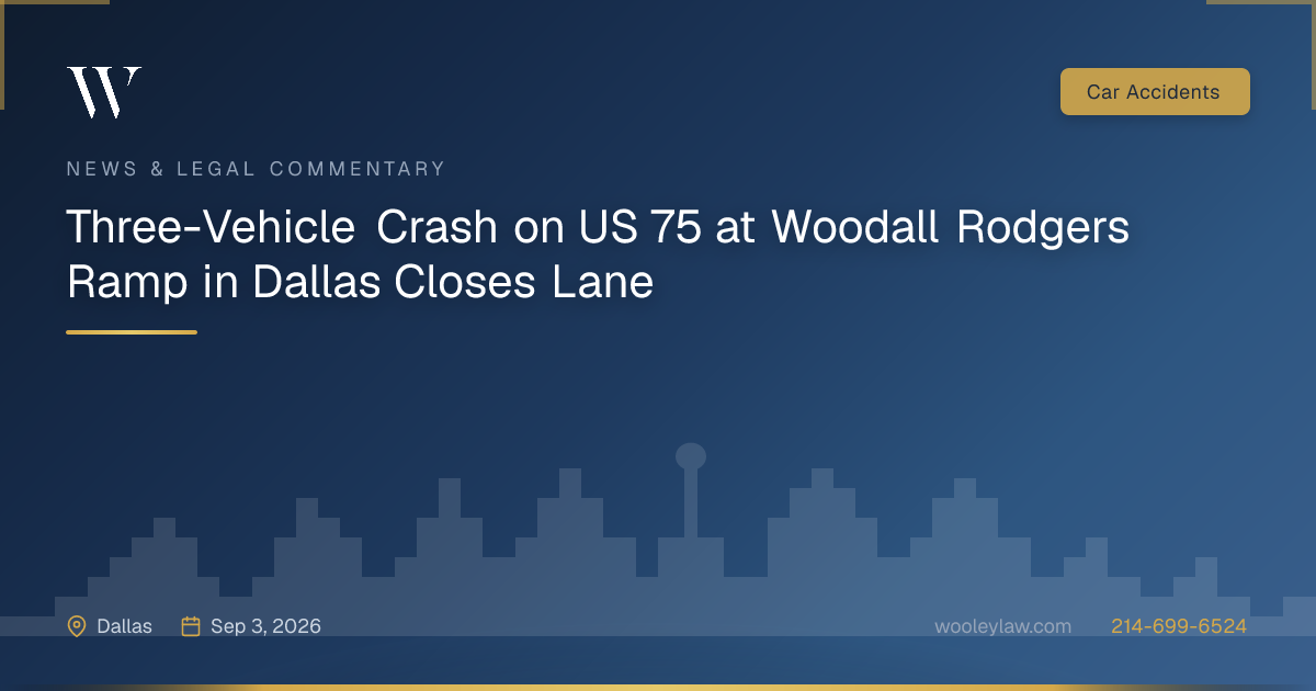 Three-Vehicle Crash on US 75 at Woodall Rodgers Ramp in Dallas Closes Lane - Car Accidents