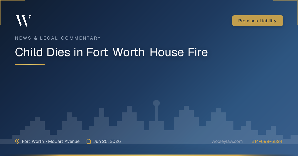 Child Dies in Fort Worth House Fire - Premises Liability