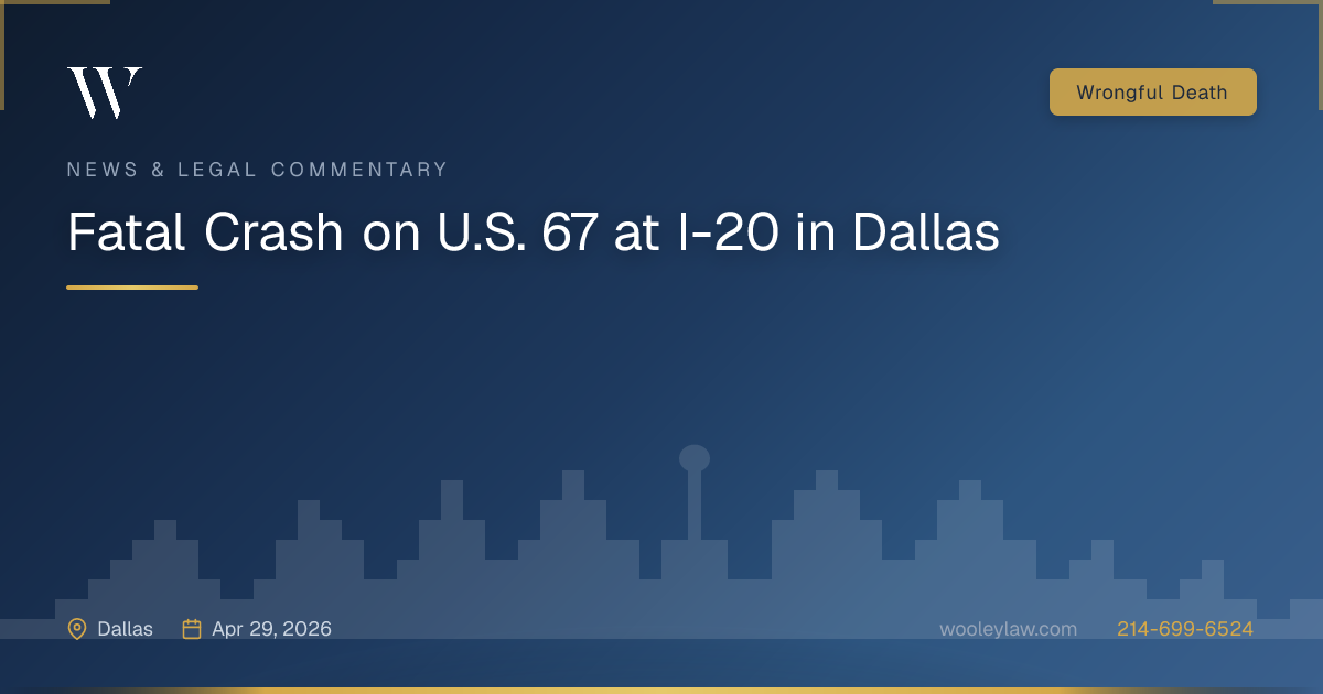 Fatal Crash on U.S. 67 at I-20 in Dallas - Wrongful Death
