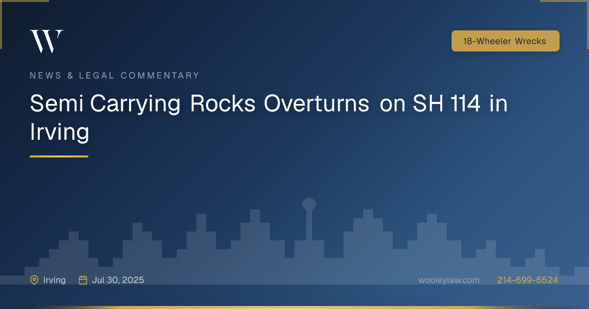 Semi Carrying Rocks Overturns on SH 114 in Irving - 18-Wheeler Wrecks