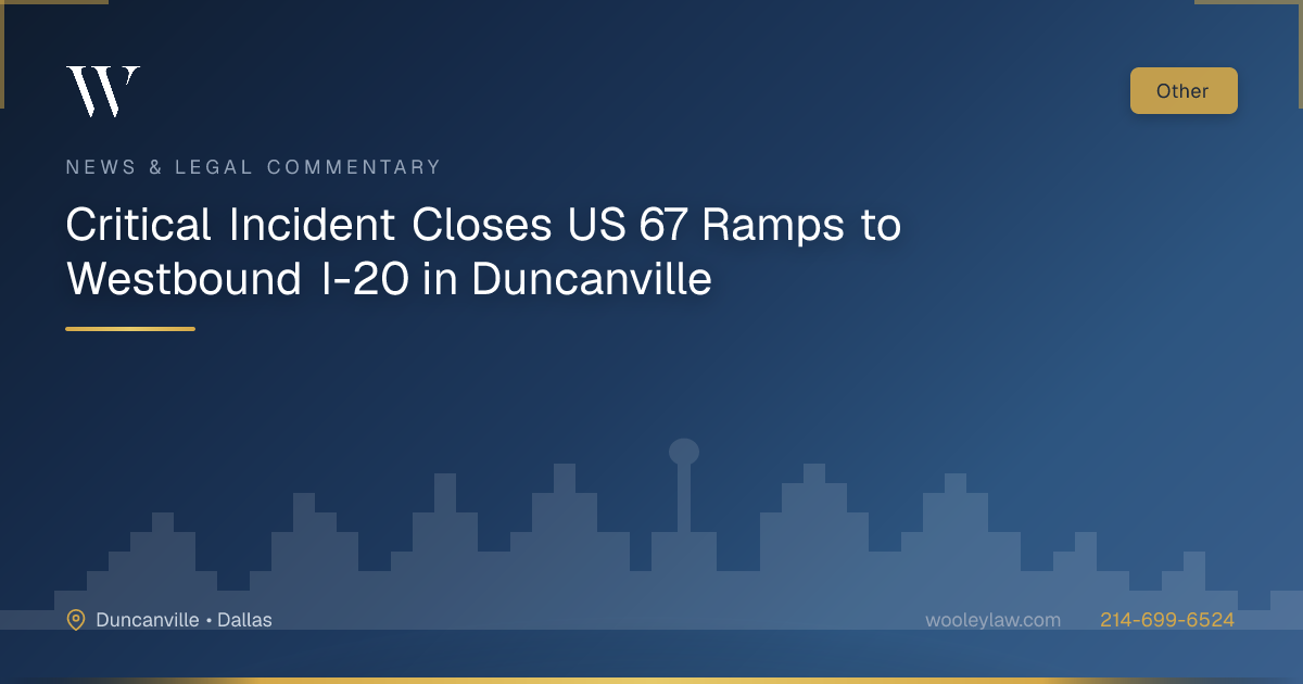 Critical Incident Closes US 67 Ramps to Westbound I-20 in Duncanville - Other