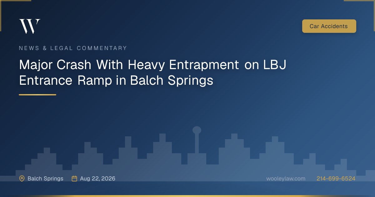 Major Crash With Heavy Entrapment on LBJ Entrance Ramp in Balch Springs - Car Accidents