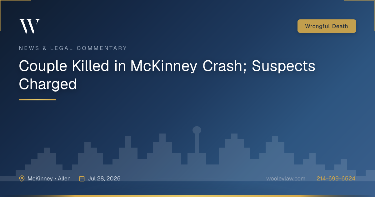 Couple Killed in McKinney Crash; Suspects Charged - Wrongful Death