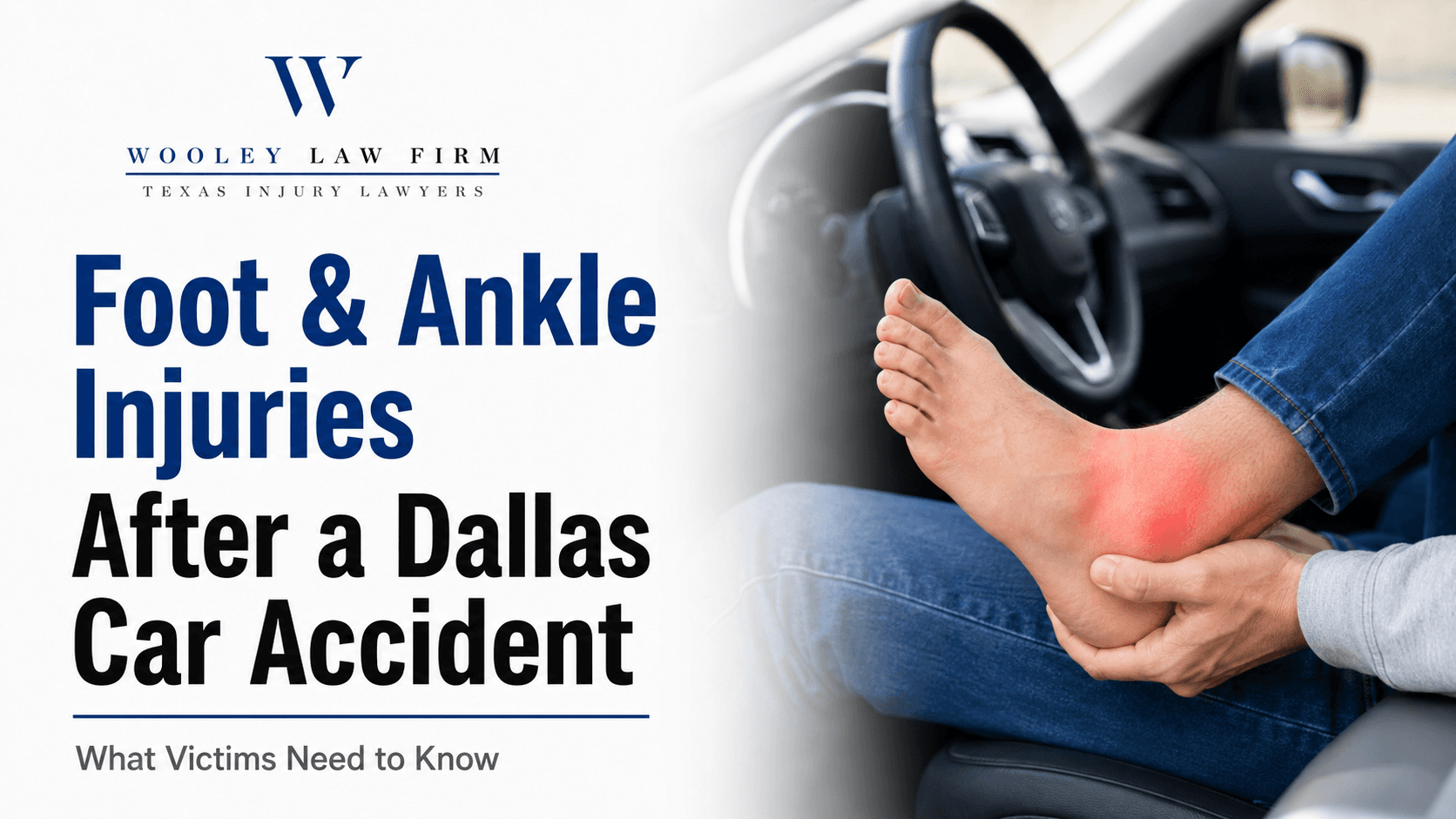 Foot and Ankle Injuries After a Dallas Car Accident: What Victims Need to Know