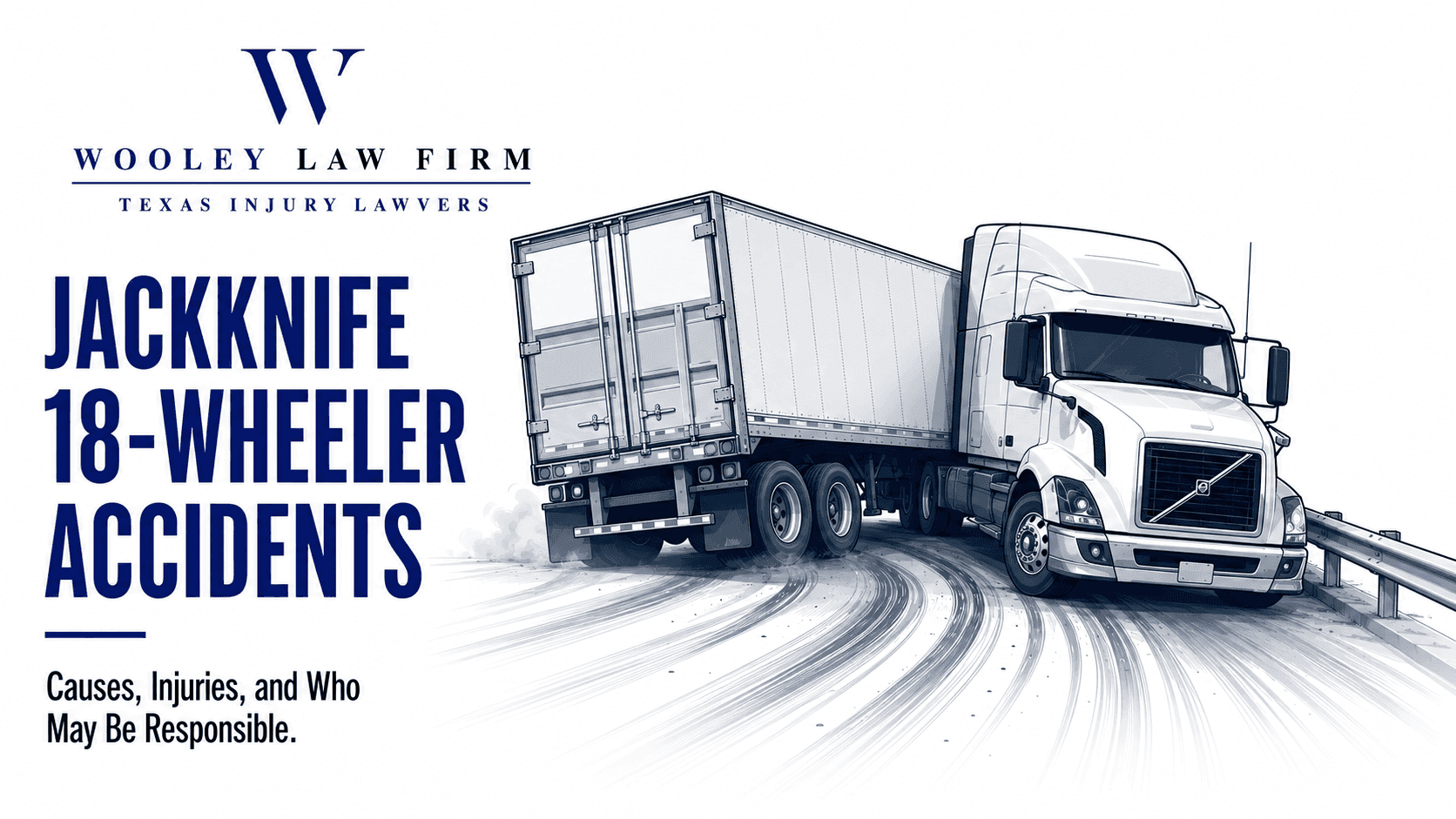 Jackknife 18-Wheeler Accidents in Dallas: Causes, Injuries, and Who May Be Responsible