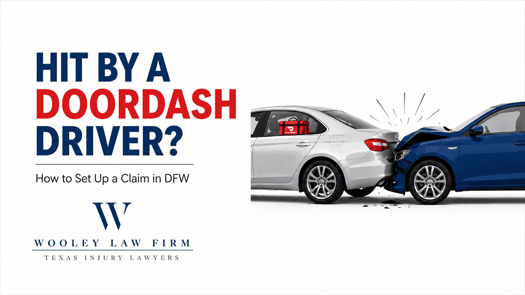 Hit by a DoorDash Driver in Dallas-Fort Worth? How to Set Up a DoorDash Accident Claim