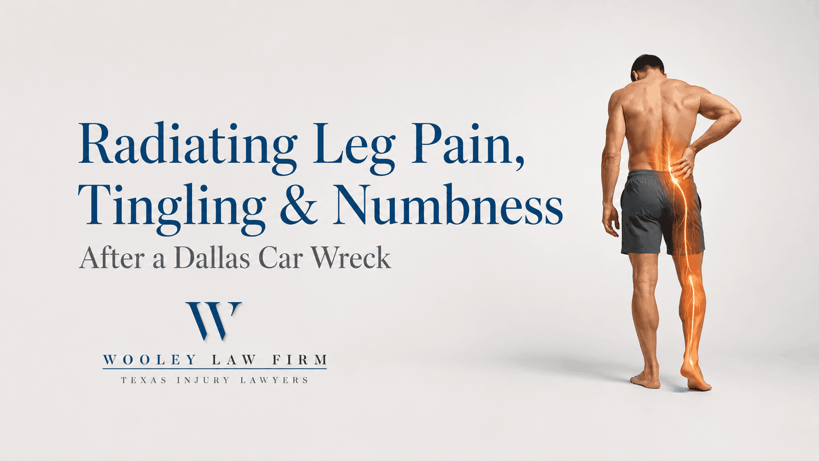 Radiating Leg Pain, Tingling, and Numbness After a Dallas Car Wreck