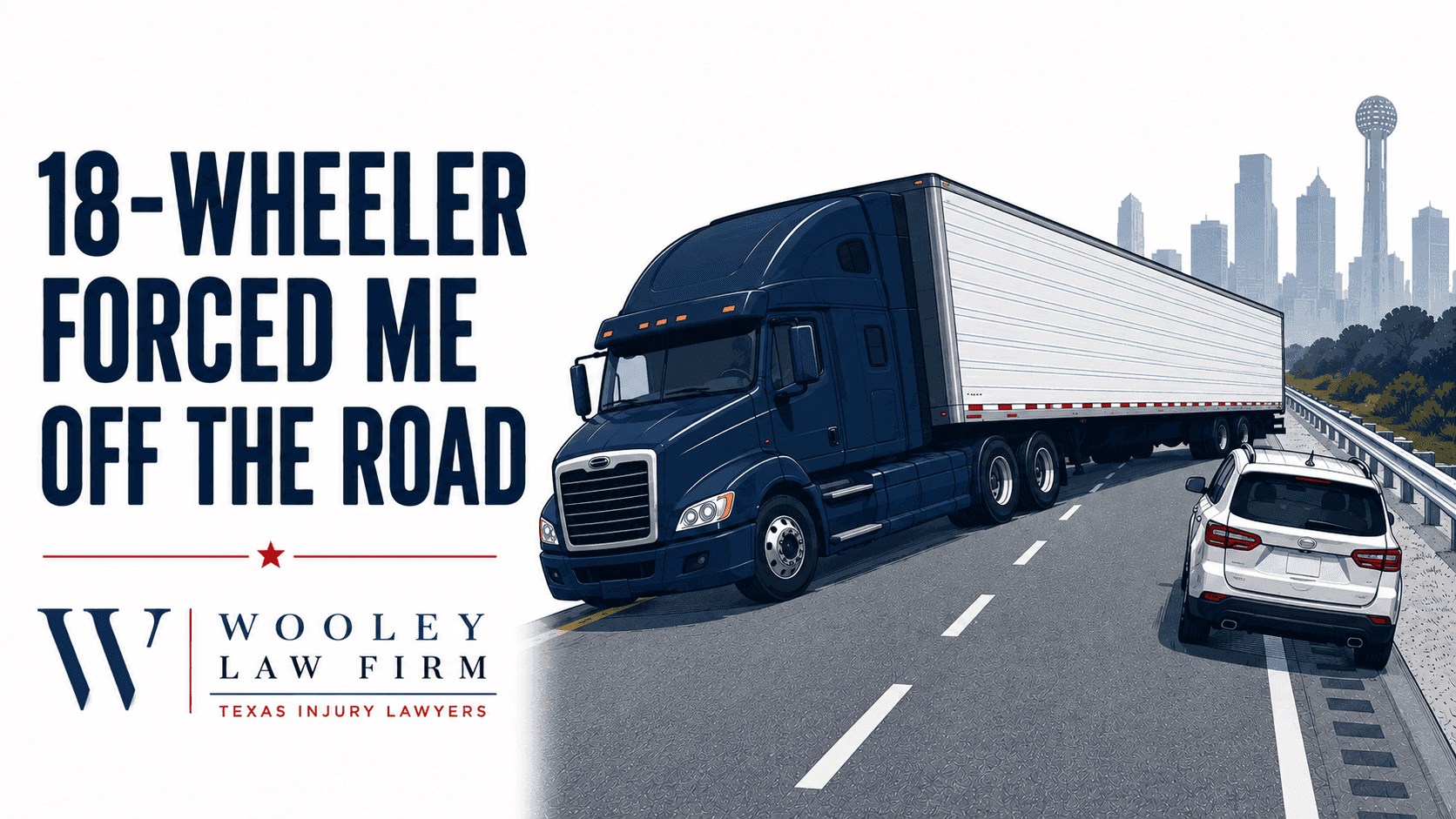 18-Wheeler Changed Lanes and Forced Me Off the Road in Dallas: Can the Truck Driver Still Be Responsible?