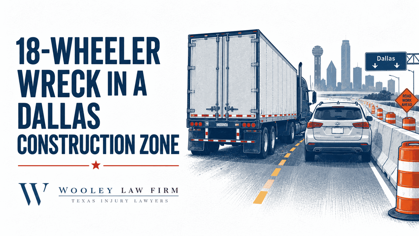 18-Wheeler Lane-Change Wreck in a Dallas Construction Zone