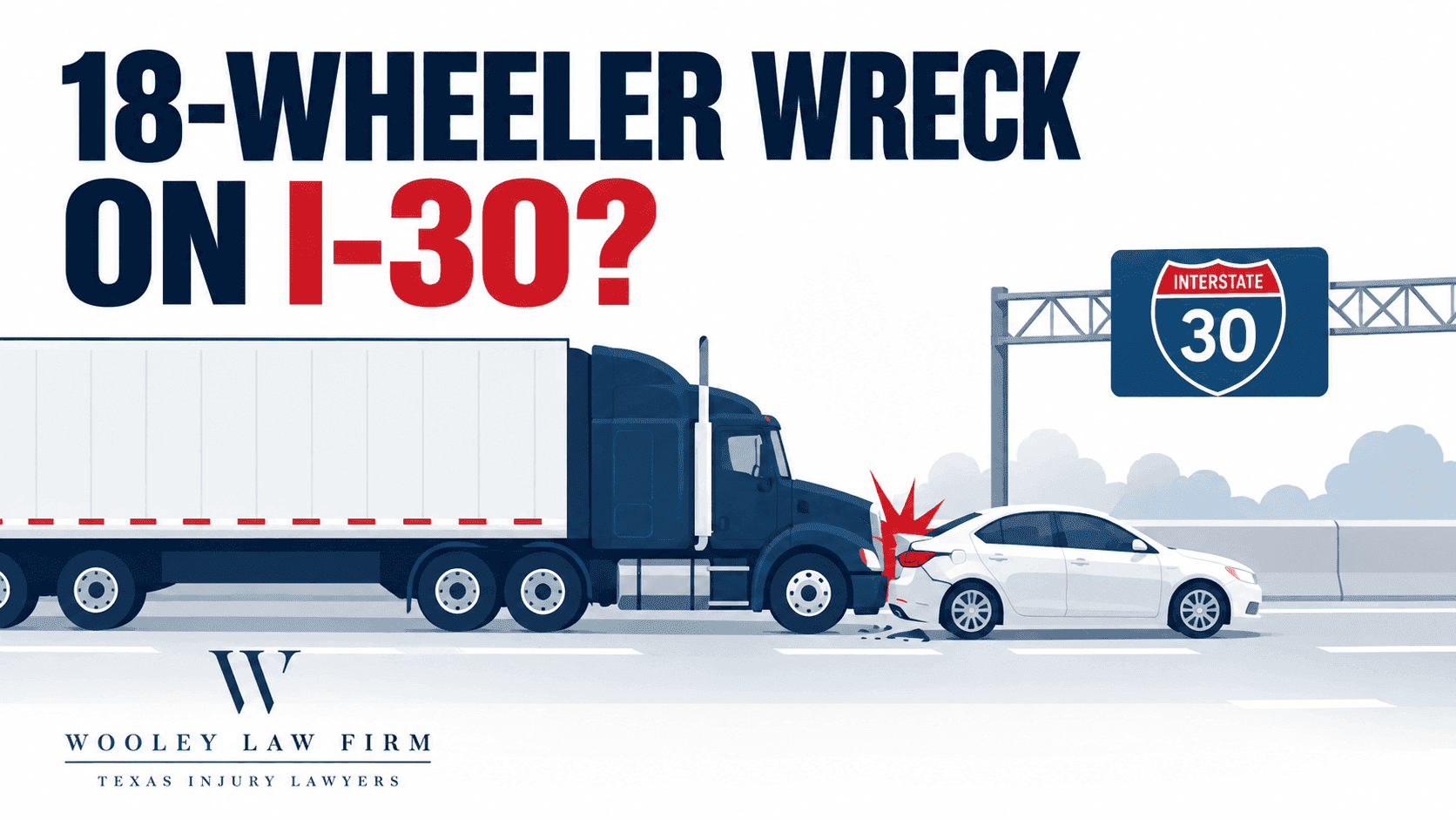 I-30 18-Wheeler Wreck in Dallas-Fort Worth: Who Caused the Chain Reaction?