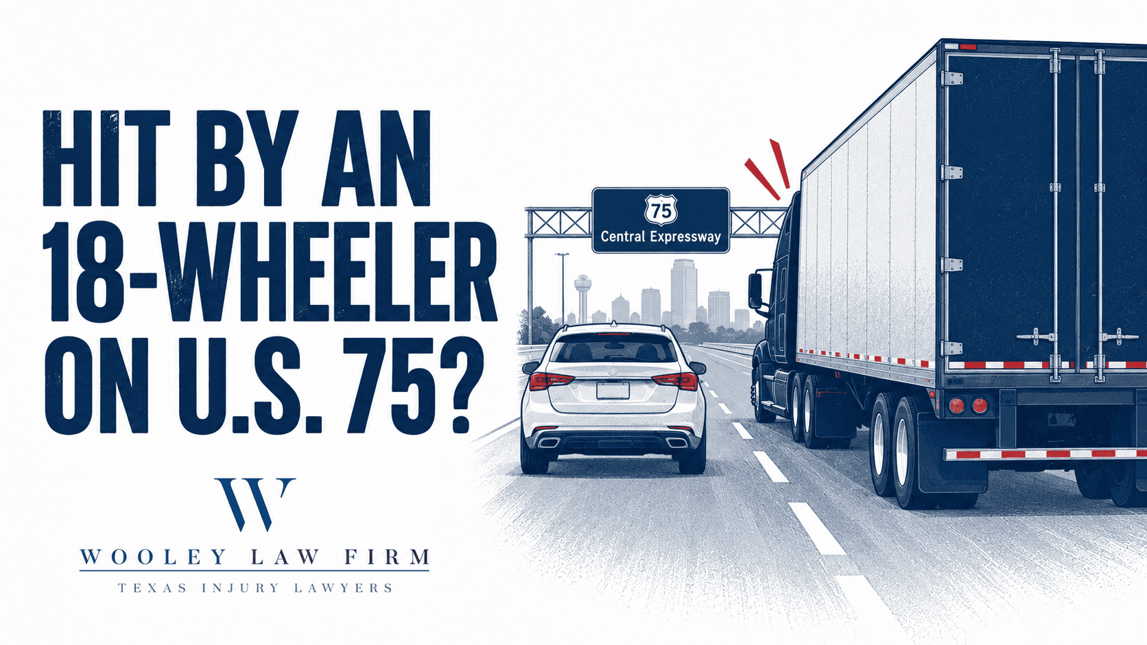Hit by an 18-Wheeler on U.S. 75 in Dallas or Richardson? How to Prove What Happened