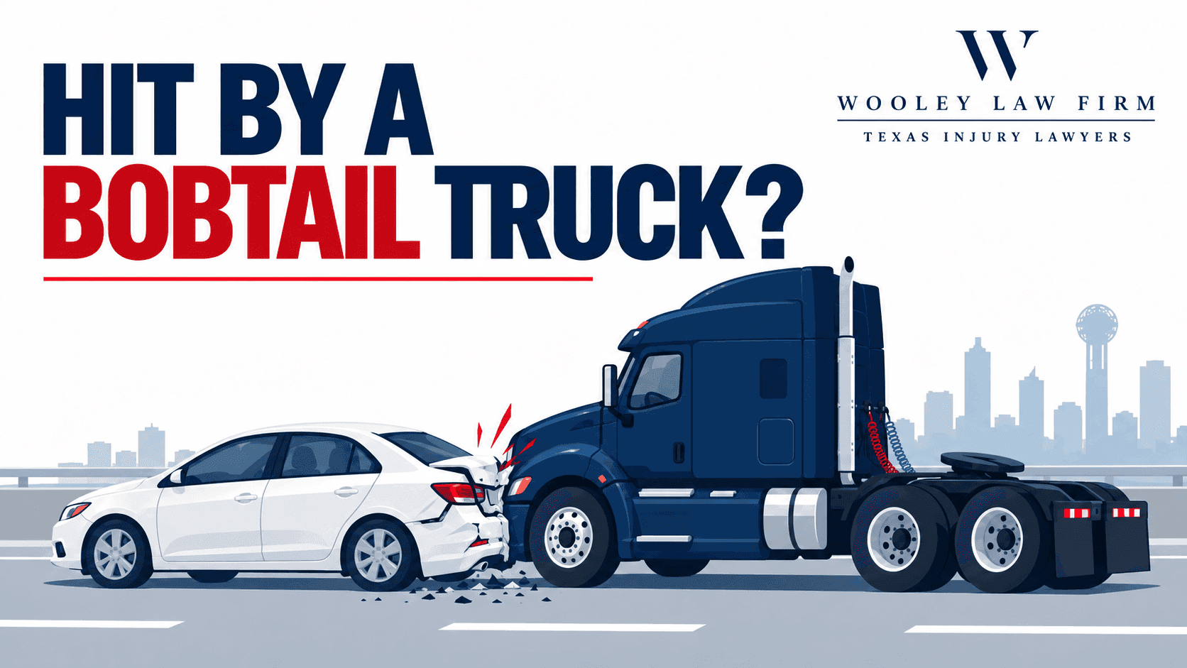 Hit by a Bobtail Truck in Dallas: Is It Still a Truck Accident Case?
