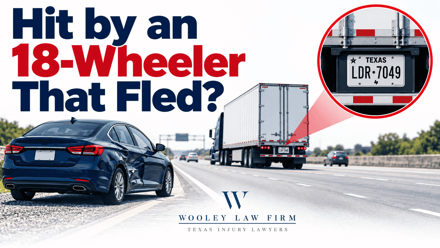 Hit by an 18-Wheeler That Fled the Scene? A Dallas Truck Wreck Lawyer Can Help