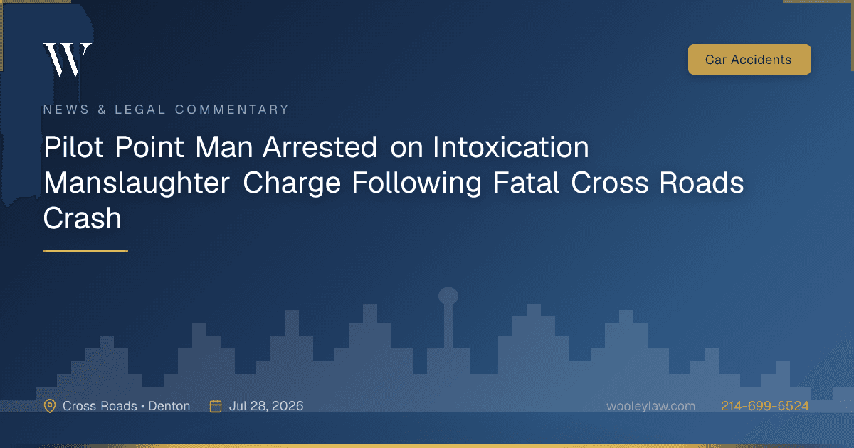 Pilot Point Man Arrested on Intoxication Manslaughter Charge Following Fatal Cross Roads Crash - Car Accidents