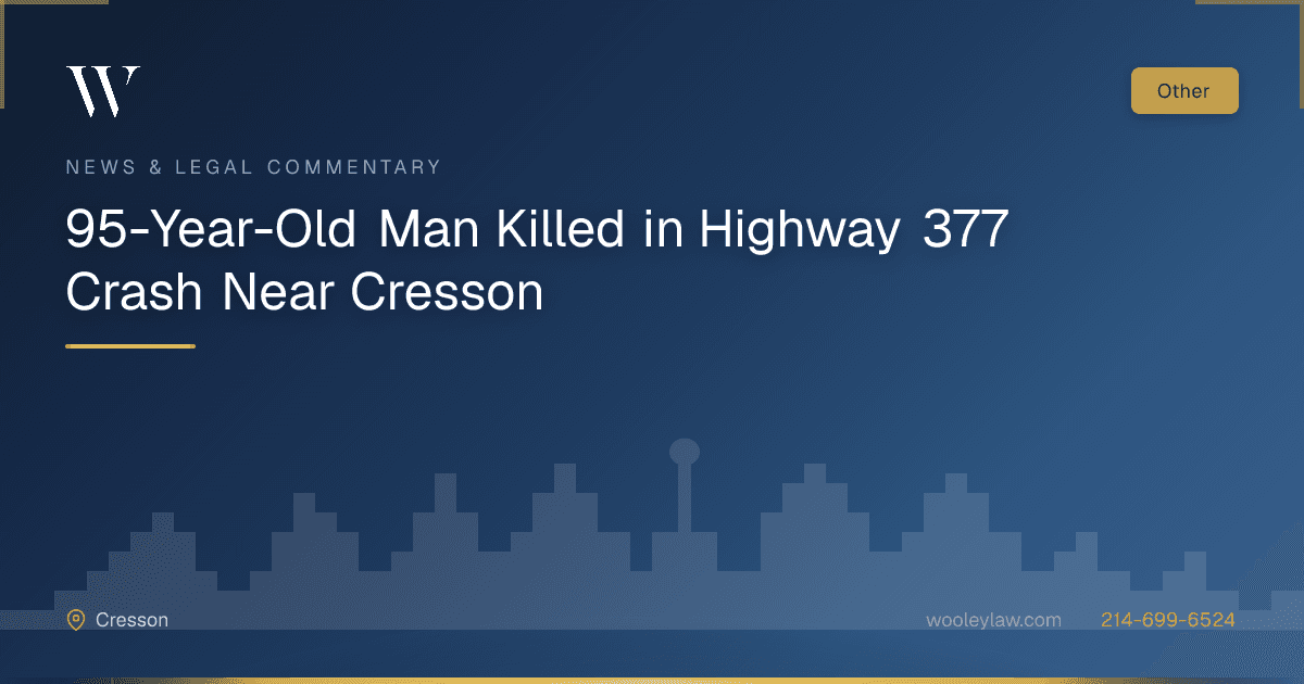 95-Year-Old Man Killed in Highway 377 Crash Near Cresson - Wrongful Death