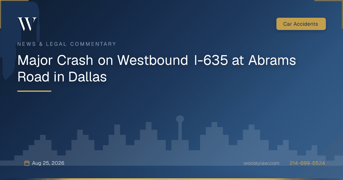 Major Crash on Westbound I-635 at Abrams Road in Dallas - Car Accidents
