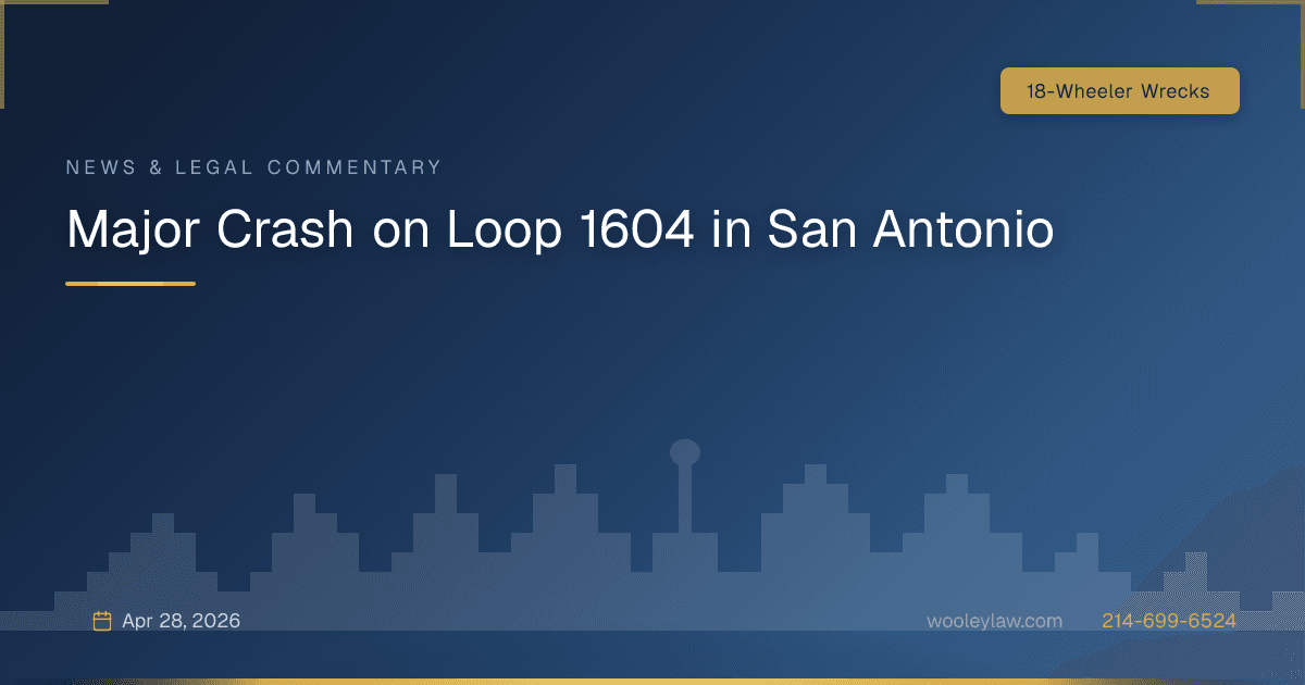 Major Crash on Loop 1604 in San Antonio - 18-Wheeler Wrecks