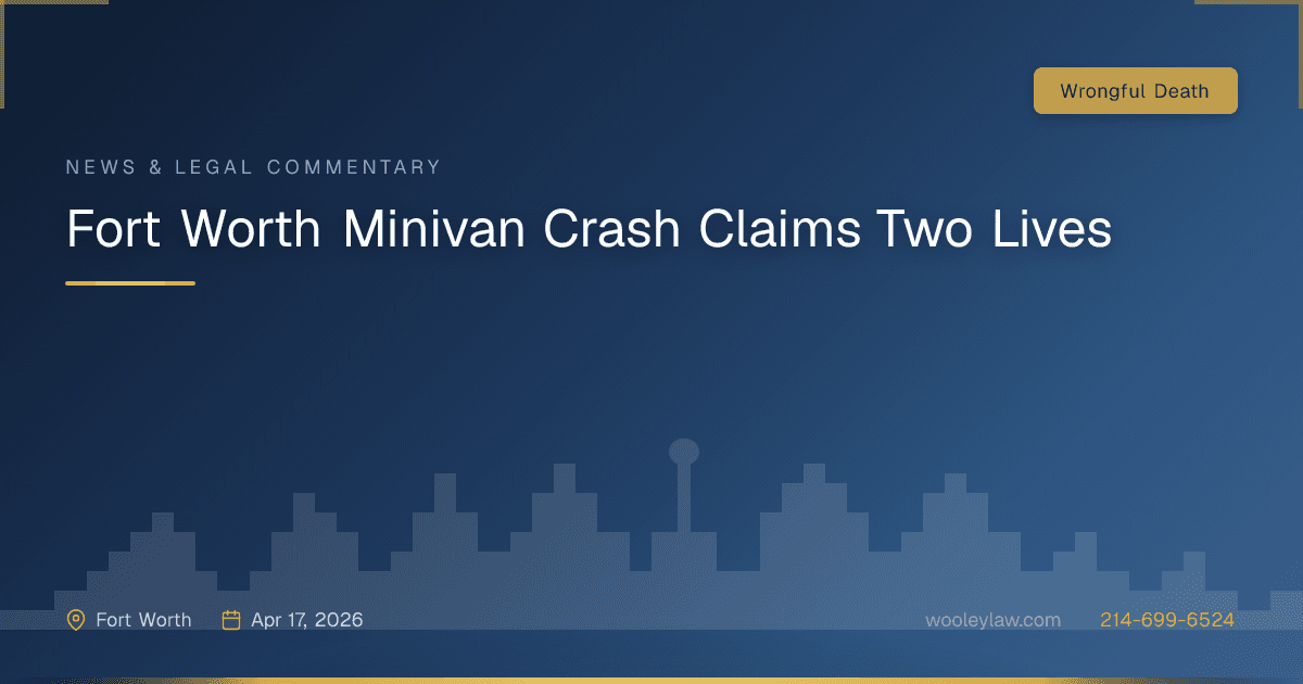 Fort Worth Minivan Crash Claims Two Lives - Wrongful Death