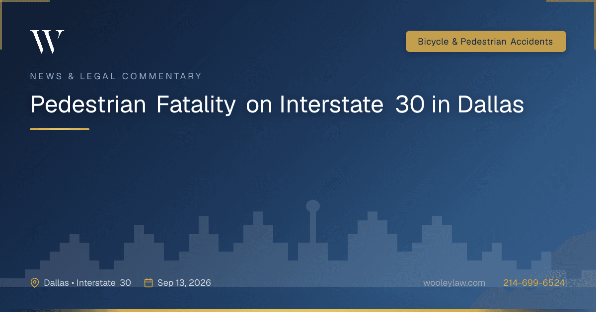 Pedestrian Fatality on Interstate 30 in Dallas - Bicycle & Pedestrian Accidents