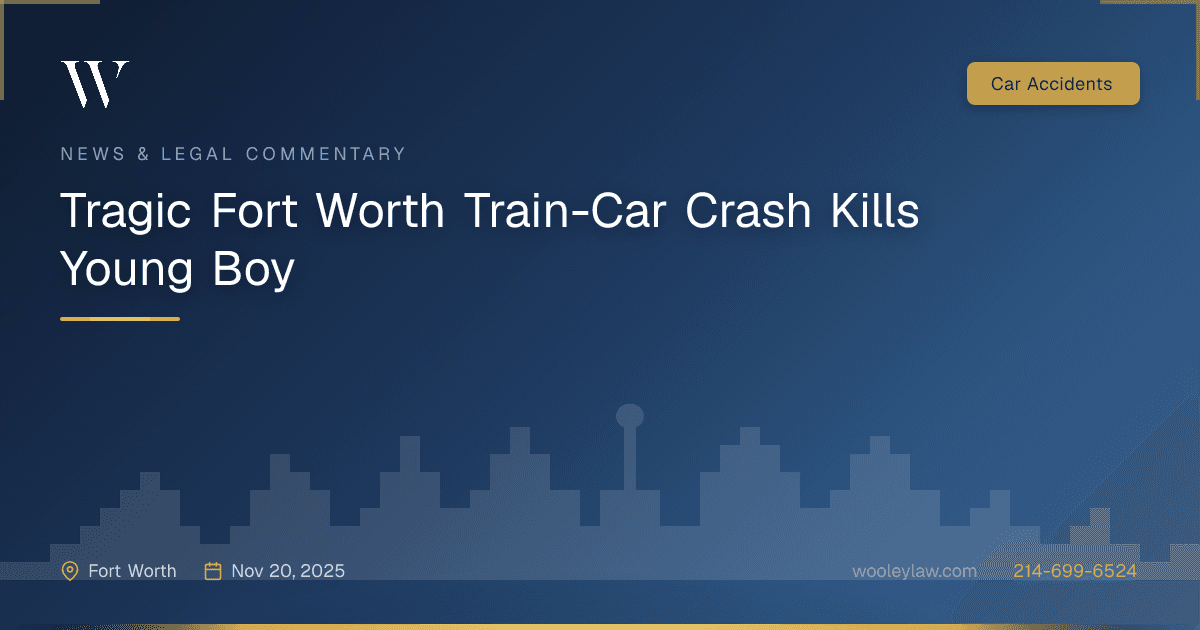 Tragic Fort Worth Train-Car Crash Kills Young Boy - Car Accidents