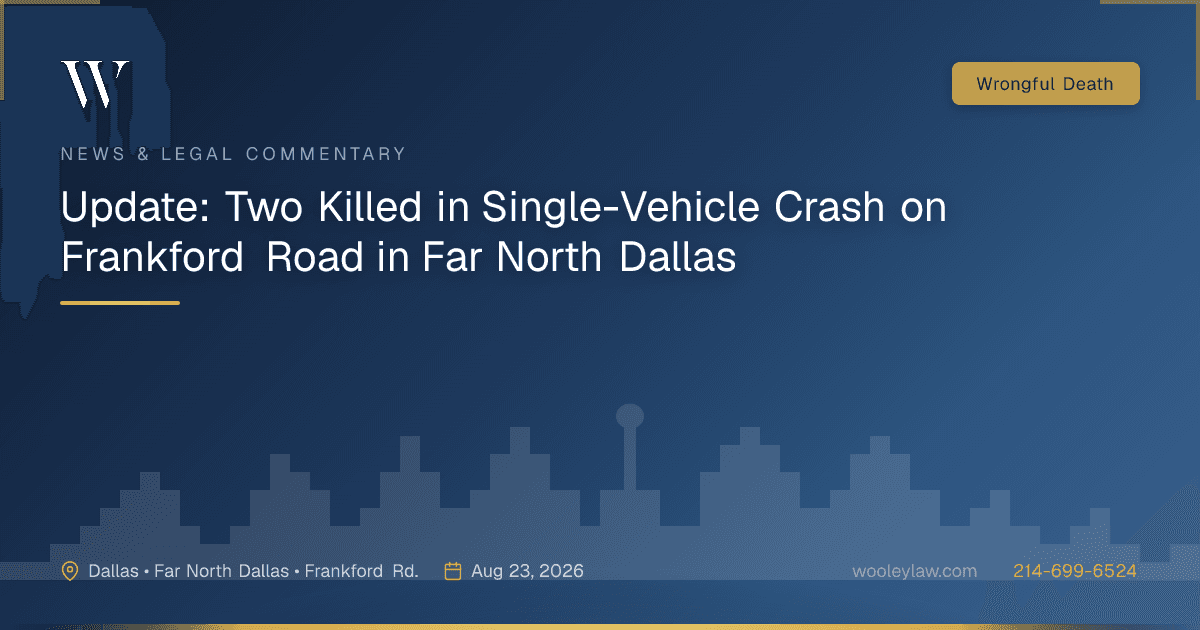 Update: Two Killed in Single-Vehicle Crash on Frankford Road in Far North Dallas - Wrongful Death