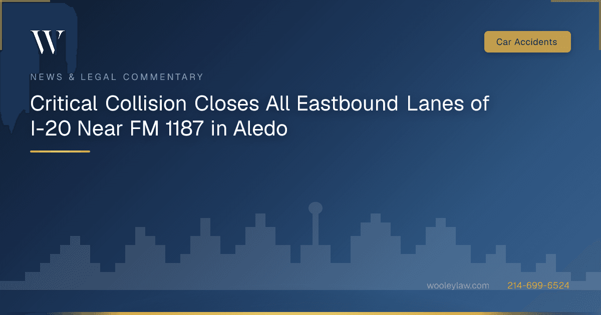 Critical Collision Closes All Eastbound Lanes of I-20 Near FM 1187 in Aledo - Car Accidents
