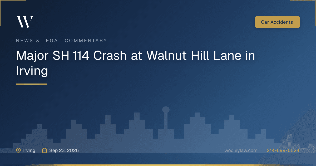 Major SH 114 Crash at Walnut Hill Lane in Irving - Car Accidents