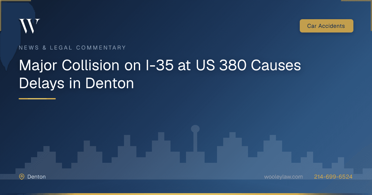 Major Collision on I-35 at US 380 Causes Delays in Denton - Car Accidents