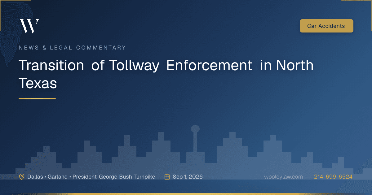 Transition of Tollway Enforcement in North Texas - Car Accidents