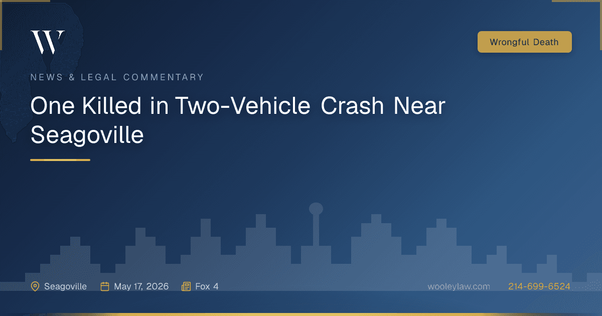 One Killed in Two-Vehicle Crash Near Seagoville - Wrongful Death
