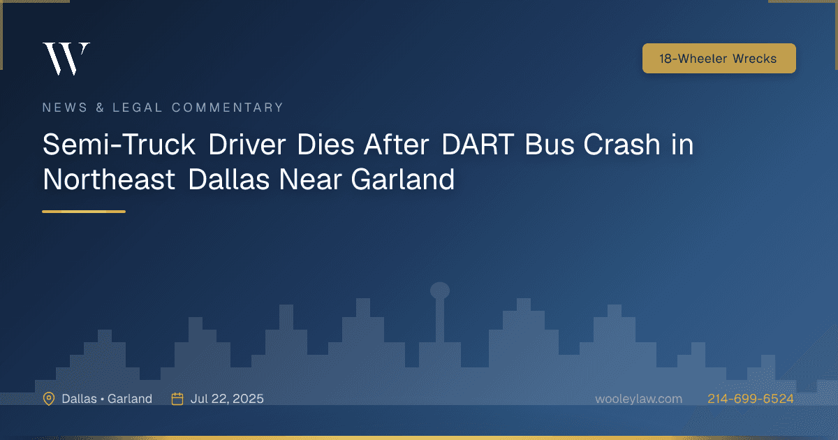 Semi-Truck Driver Dies After DART Bus Crash in Northeast Dallas Near Garland - 18-Wheeler Wrecks