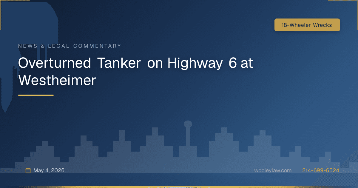 Overturned Tanker on Highway 6 at Westheimer - 18-Wheeler Wrecks