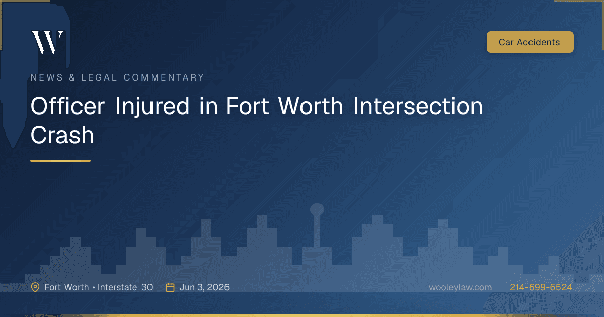 Officer Injured in Fort Worth Intersection Crash - Car Accidents