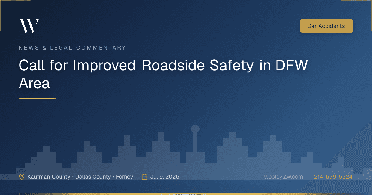 Call for Improved Roadside Safety in DFW Area - Car Accidents