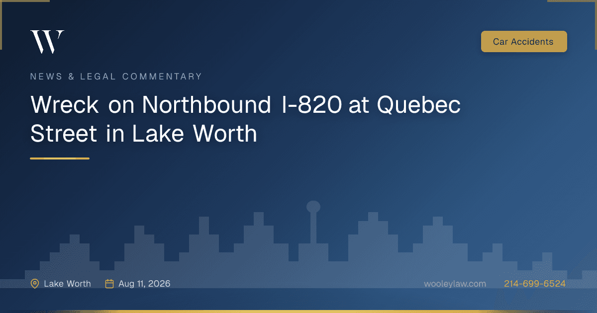 Wreck on Northbound I-820 at Quebec Street in Lake Worth - Car Accidents