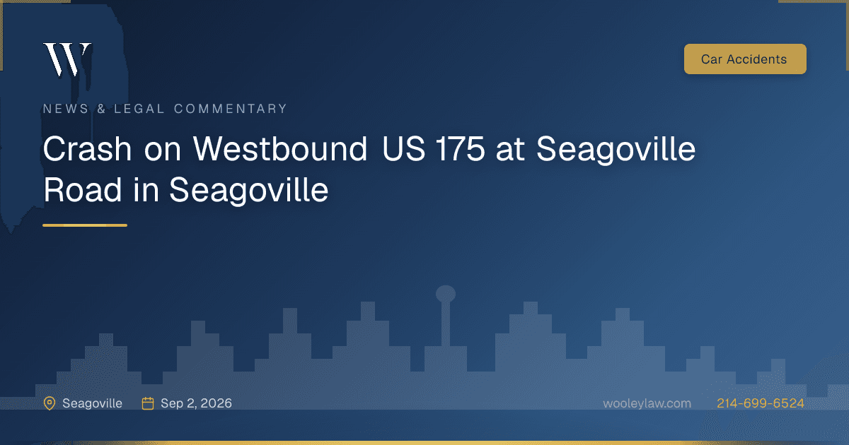 Crash on Westbound US 175 at Seagoville Road in Seagoville - Car Accidents