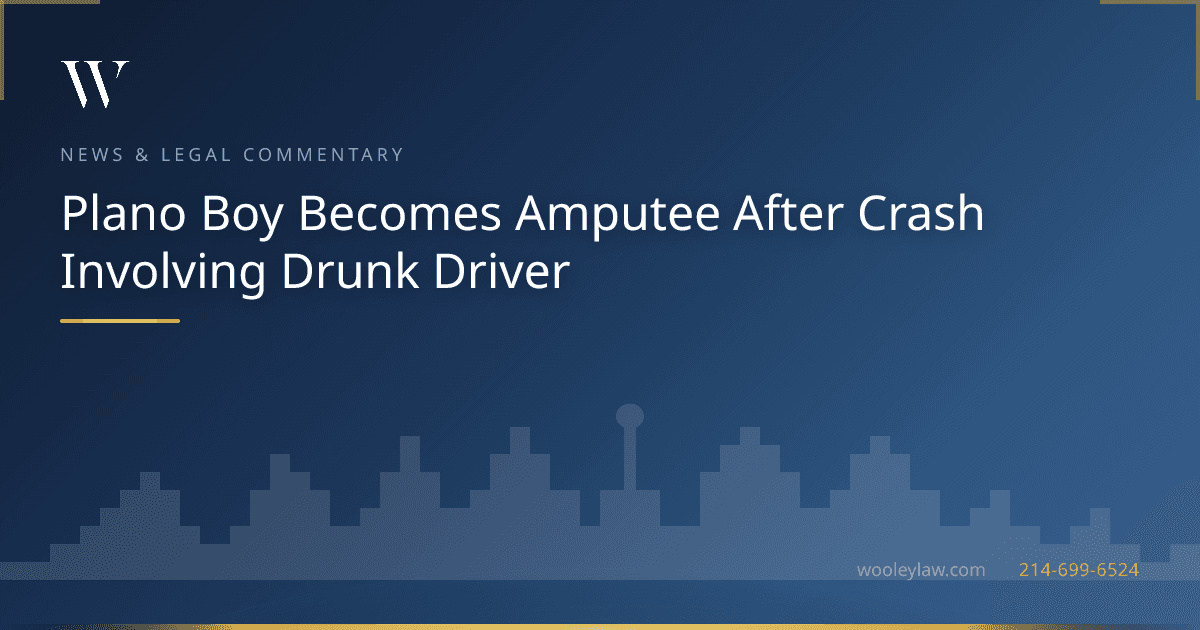 Plano Boy Becomes Amputee After Crash Involving Drunk Driver - Car Accidents