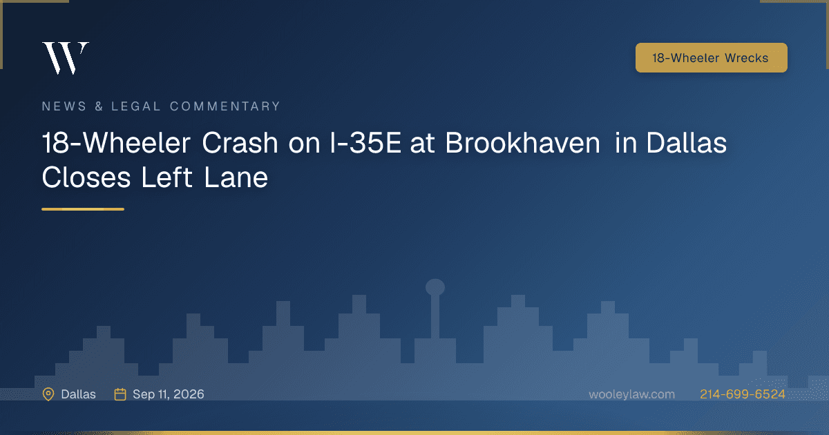 18-Wheeler Crash on I-35E at Brookhaven in Dallas Closes Left Lane - 18-Wheeler Wrecks