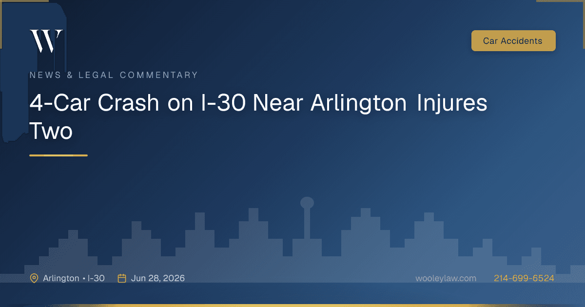 4-Car Crash on I-30 Near Arlington Injures Two - Car Accidents