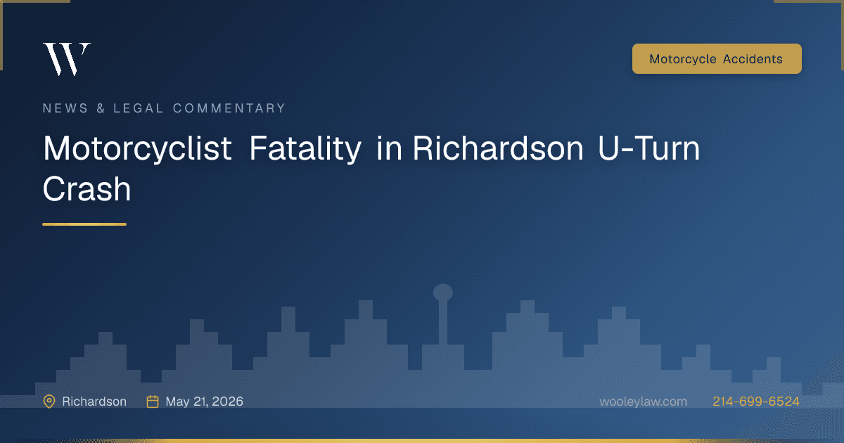 Motorcyclist Fatality in Richardson U-Turn Crash - Motorcycle Accidents