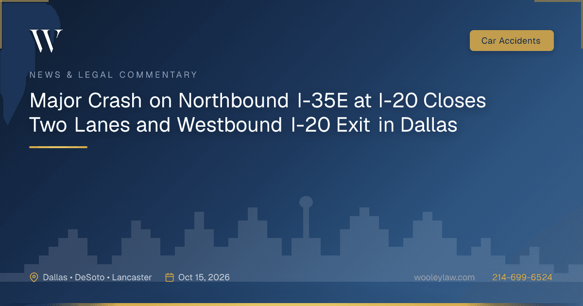 Major Crash on Northbound I-35E at I-20 Closes Two Lanes and Westbound I-20 Exit in Dallas - Car Accidents